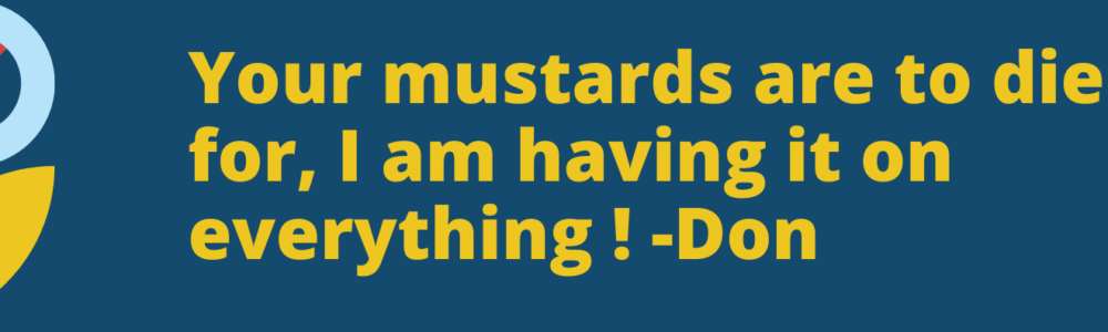 "Yellow Deer Mustards are to die for"